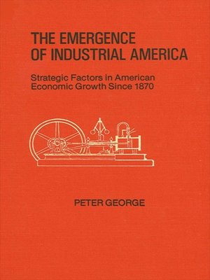 cover image of The Emergence of Industrial America